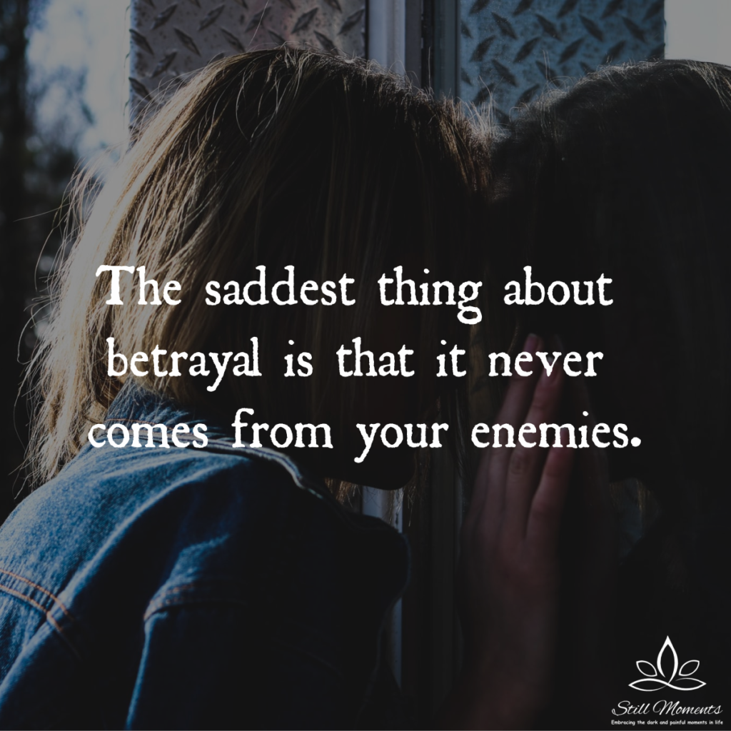 The Saddest Thing About Betrayal Still Moments