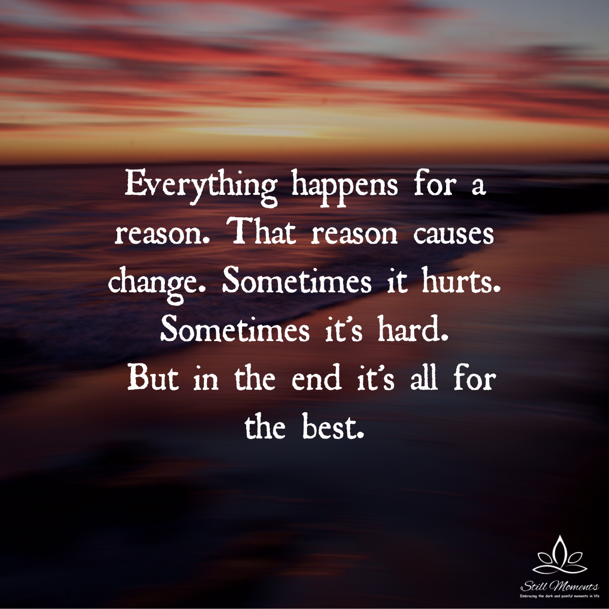  Everything Happens For A Reason Still Moments