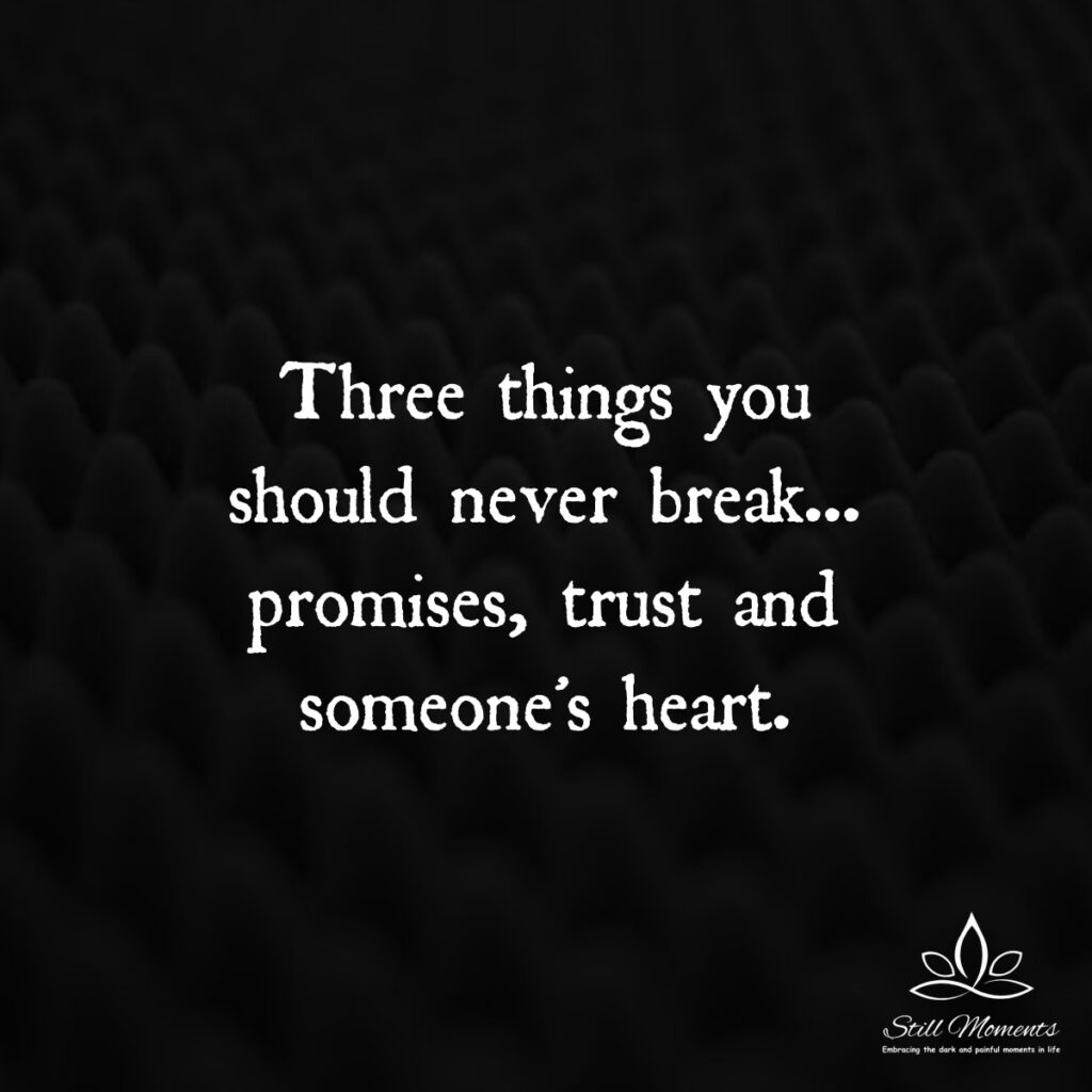 Three Things You Should Never Break… - Still Moments