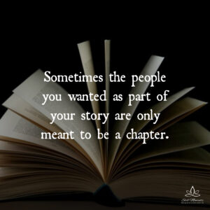 Sometimes The People You Wanted As Part As Your Story Are Only Meant To ...