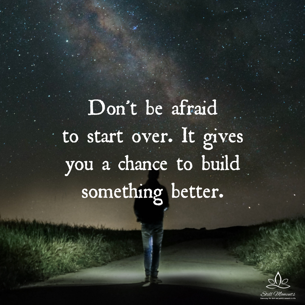 Don’t Be Afraid to Start Over - Still Moments