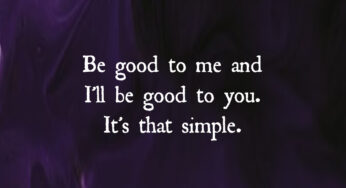 Be Good to Me and I’ll Be Good to You