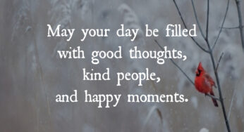 May Your Day Be Filled With Good Thoughts