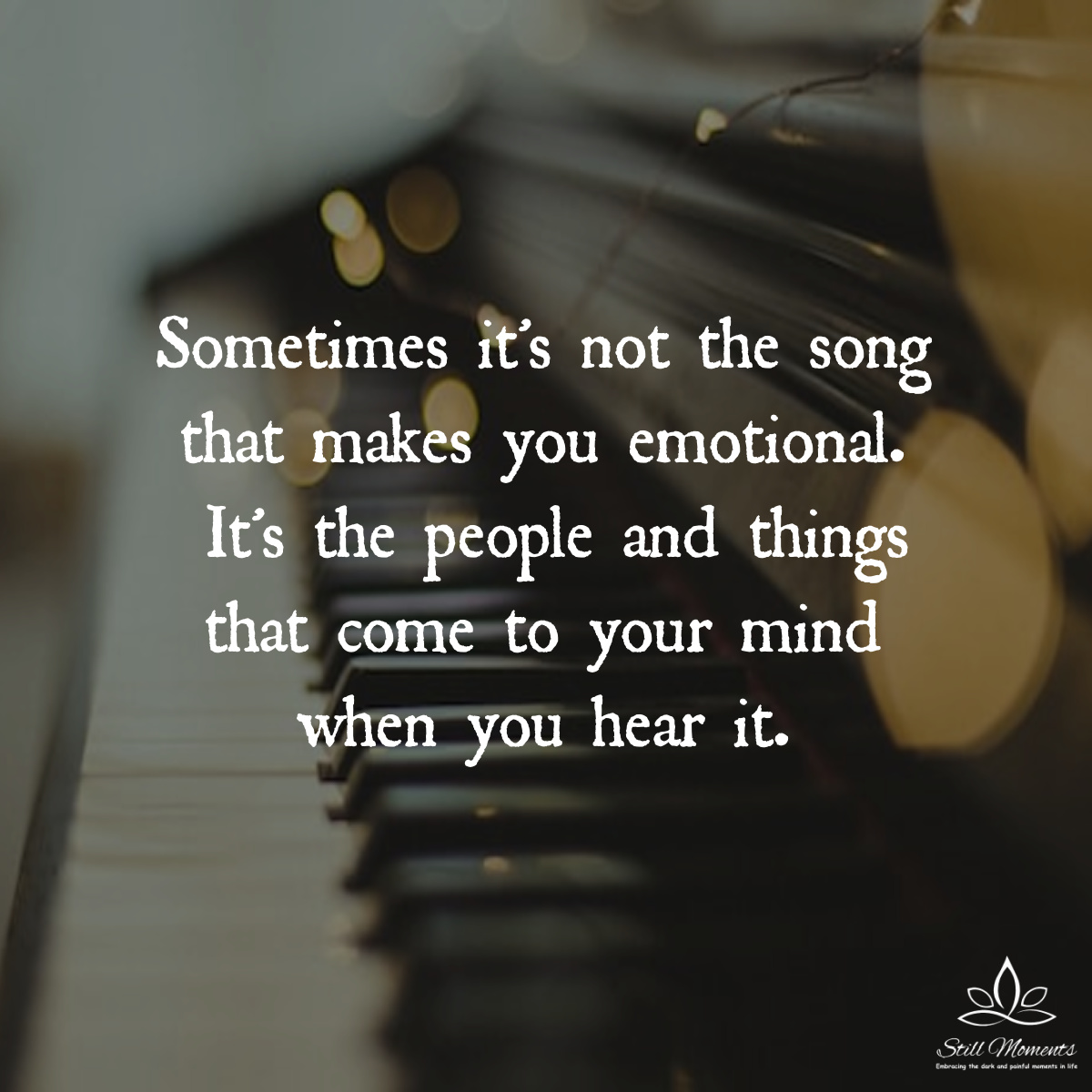 Sometimes It s Not The Song That Makes You Emotional Still Moments