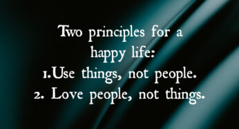 Two Principles For A Happy Life