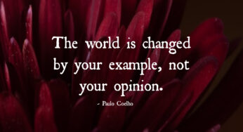 The World Is Changed By Your Example