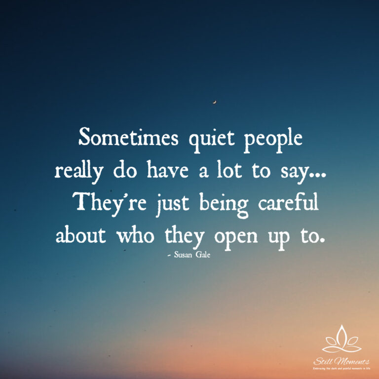 Sometimes Quiet People Really Do Have A Lot To Say - Still Moments