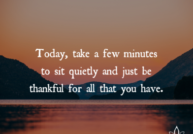 Be Thankful For All That You Have