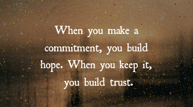 When You Make A Commitment, You Build Hope