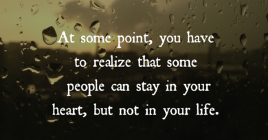 Some People Can Stay In Your Heart, But Not In Your Life