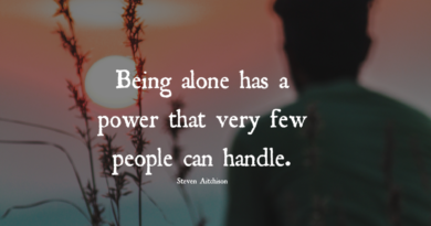 Being Alone Has A Power Very Few People Can Handle – Steven Aitchison