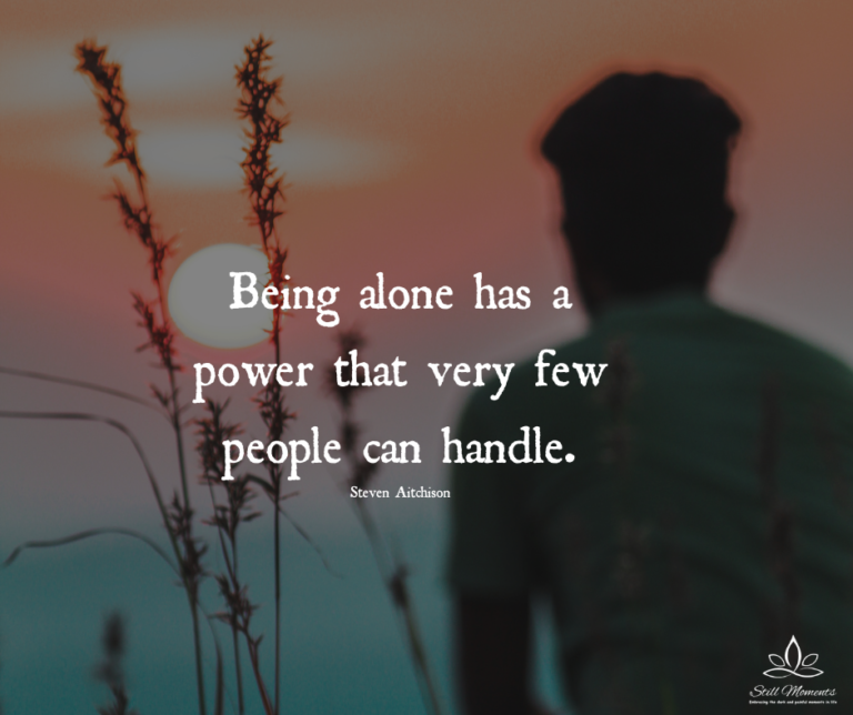Being Alone Has A Power Very Few People Can Handle – Steven Aitchison ...
