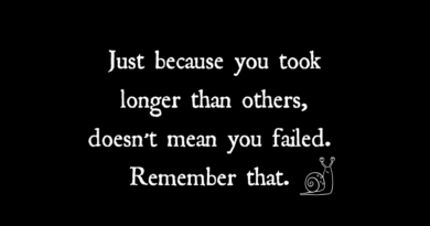 Just Because It Took You Longer Doesn’t Mean You Failed