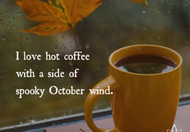 I Love Hot Coffee With A Side Of Spooky October Wind