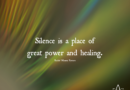 Silence Is A Place Of Great Power And Healing – Rachel Naomi Remen