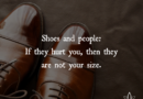 Shoes And People: If They Hurt You, Then They Are Not Your Size