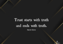 Trust Starts With Truth And Ends With Truth – Santosh Kalwar