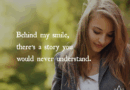 Behind My Smile, There’s A Story You Would Never Understand