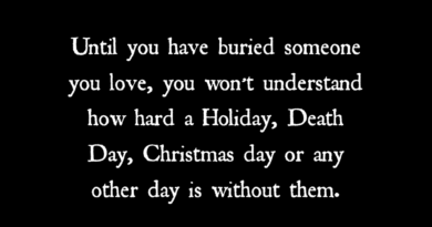 Until You Have Buried Someone You Love