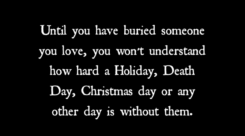 Until You Have Buried Someone You Love